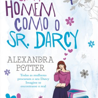 Um Homem Como o Sr. Darcy - Alexandra Potter