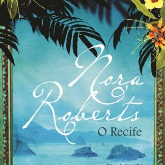 O Recife - Nora Roberts