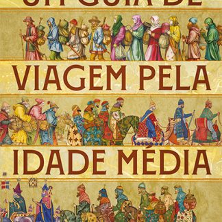 Um Guia de Viagem Pela Idade Média